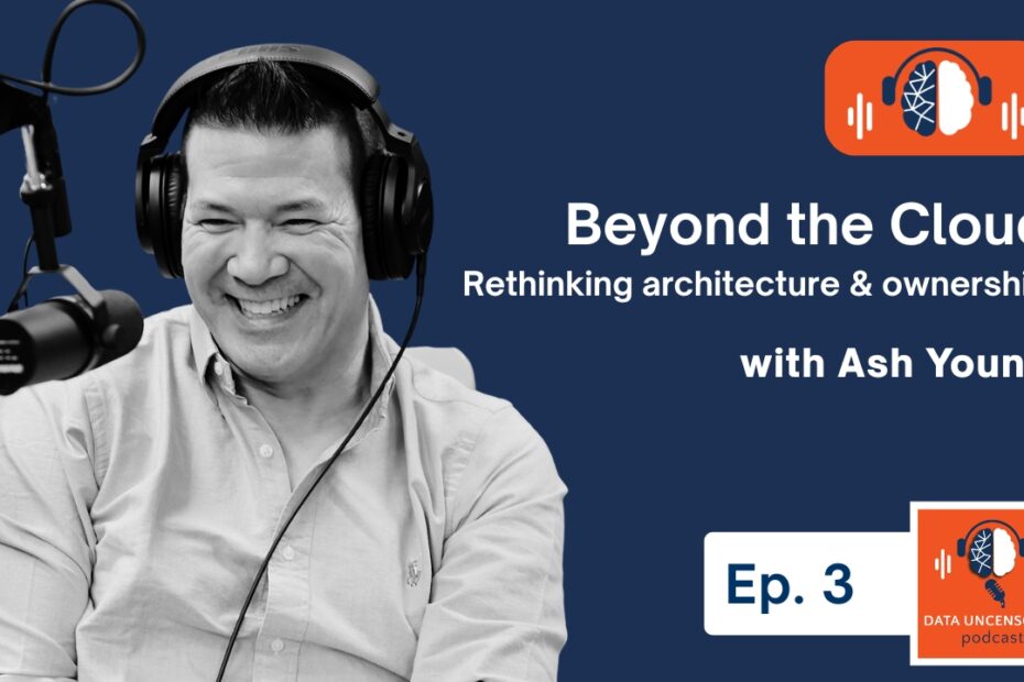 Beyond the Cloud: Rethinking Architecture and Ownership Part 1 | Ep. 3