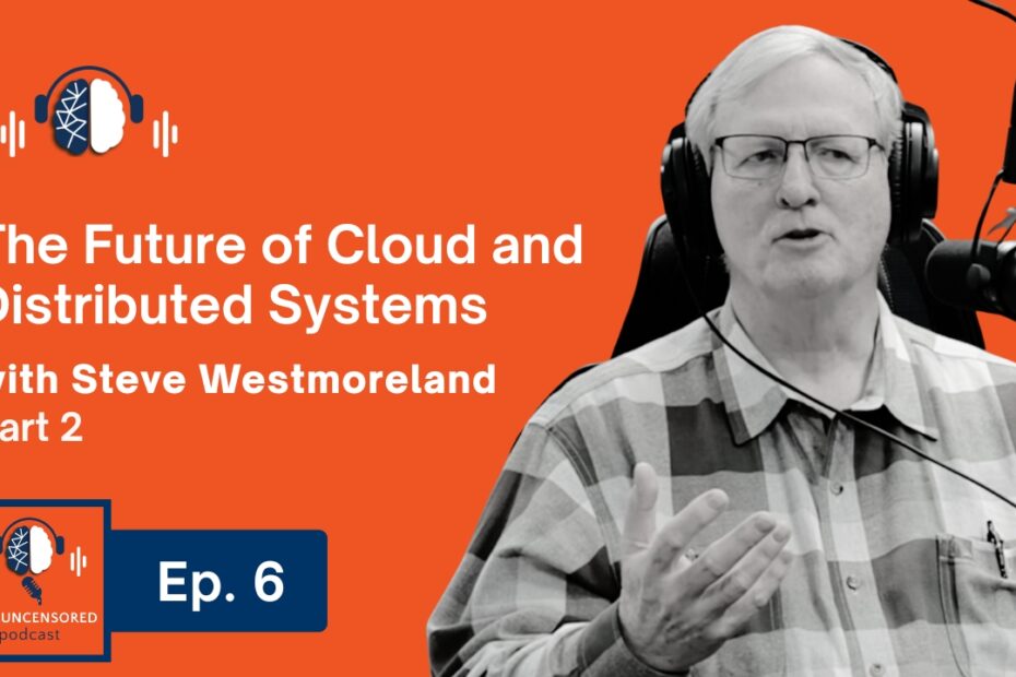 Ash & Steve: The Future of Cloud and Distributed Systems | Ep. 6